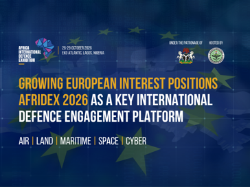 GROWING EUROPEAN INTEREST POSITIONS AFRIDEX 2026 AS A KEY INTERNATIONAL DEFENCE ENGAGEMENT PLATFORM