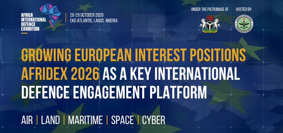 GROWING EUROPEAN INTEREST POSITIONS AFRIDEX 2026 AS A KEY INTERNATIONAL DEFENCE ENGAGEMENT PLATFORM