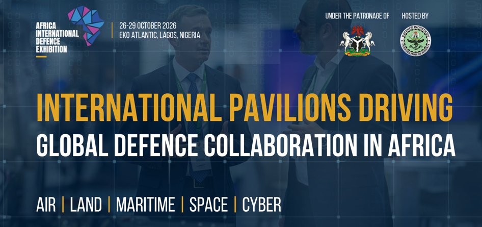 The Africa International Defence Exhibition (AFRIDEX) 2026 To Spotlight International Pavilions Driving Global Defence Collaboration In Africa (1)